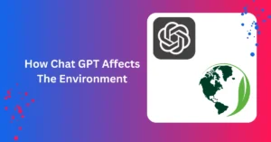 How ChatGPT Affects the Environment